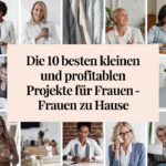 Die 10 besten kleinen und profitablen Projekte für Frauen zu Hause